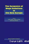 The dynamics of wage Relations in the New Europe.