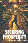Securing prosperity. The american labor market : how it has changed and what to do about it.