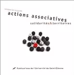 Actions associatives solidarités et territoires. Actes du Colloque, Saint-Etienne, 18-19 octobre 2001.