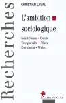 L'ambition sociologique. Saint-Simon, Comte, Tocqueville, Marx, Durkheim, Weber.