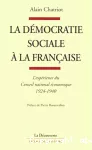 La démocratie sociale à la française. L'expérience du Conseil national économique, 1924-1940.