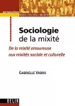 Sociologie de la mixité. De la mixité amoureuse aux mixités sociales et culturelles.