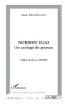 Norbert Elias. Une sociologie des processus.