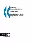 Labour force statistics : 1982-2002. Statistiques de la population active : 1982-2002.