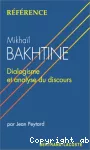 Miklaïl Bakhtine, dialogisme et analyse du discours.