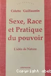 Sexe, race et pratique du pouvoir : l'idée de nature.