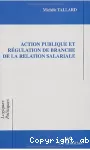 Action publique et régulation de branche de la relation salariale.
