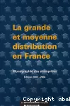 La grande et moyenne distribution en France. Monographie des entreprises. Edition 2003-2004