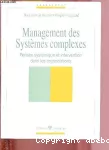 Management des systèmes complexes. Pensée systémique et intervention dans les organisations.