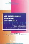 Les dimensions humaines du travail : théories et pratiques de la psychologie du travail et des organisations.