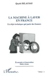 La machine à laver en France : un objet technique qui parle des femmes.