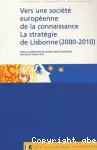 Vers une société européenne de la connaissance : la stratégie de Lisbonne : 2000-2010.