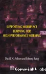 Supporting workplace learning for high performance working.