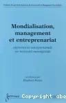 Mondialisation, management et entreprenariat : opportunité entreprenariale ou nécessité managériale.