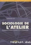 Sociologie de l'atelier. Renault, le travail ouvrier et le sociologue.
