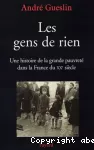 Les gens de rien. Une histoire de la grande pauvreté dans la France du XXe siècle.