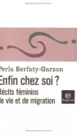 Enfin chez soi ? : récits féminins de vie et de migration.