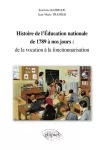 Histoire de l'Education nationale de 1789 à nos jours : de la vocation à la fonctionnarisation.