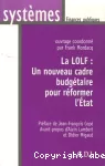 La LOLF : un nouveau cadre budgétaire pour réformer l'Etat.