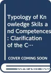 Typology of knowledge, skills and competences : clarification of the concept and prototype.