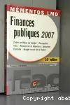 Finances publiques 2007 : cadre juridique du budget, conception, vote, ressources et dépenses, exécution, contrôle, budget social de la Nation.