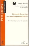L'économie des services pour un développement durable : nouvelles richesses, nouvelles solidarités : colloque de Cerisy 2006.