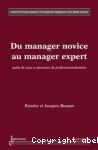 Du manager novice au manager expert : quête de sens et parcours de professionnalisation.