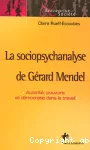 La sociopsychanalyse de Gérard Mendel : autorité, pouvoirs et démocratie dans le travail.