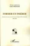 Former et insérer : histoire de l'Association formation emploi (AFE) à Sarcelles : 1986-2006.