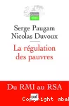 La régulation des pauvres. Du RMI au RSA.