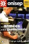 Les métiers des armées et de la gendarmerie.