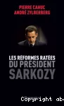 Les réformes ratées du président Sarkozy.