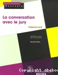 La conversation avec le jury. Catégories A et B. Nouvelle édition.