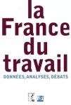 La France du travail. Données, analyses, débats.
