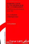 Introduction à une sociologie de la formation. Anthologie de textes français 1944-1994. Volume 2 : Les évolutions contemporaines.