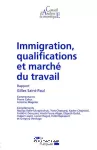 Immigration, qualifications et marché du travail.