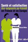Santé et satisfaction des soignants au travail en France et en Europe.