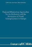 Regional Monitoring Approaches for the Reduction and the Prevention of Youth unemployment in Europe