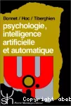 Psychologie, intelligence artificielle et automatique