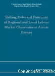 Shifting roles and functions of regional and local labour market observatories across Europe