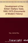 The development of the British Welfare State, 1880-1975