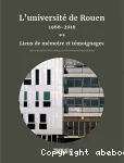 L'université de Rouen, 1966-2016 : Lieux de mémoire et témoignages - Volume 2
