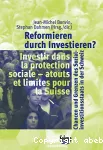 Reformieren durch Investieren ? Chancen und Grenzen des Sozialinvestitionsstaats in der Schweiz