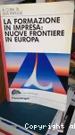 La formazione in impresa : nuove frontiere in Europa