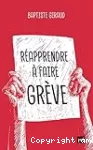 Réapprendre à faire grève