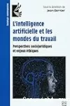 L’intelligence artificielle et les mondes du travail