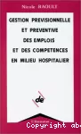 Gestion prévisionnelle et préventive des emplois et des compétences en milieu hospitalier.