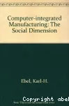 Computer-integrated manufacturing : the social dimension.
