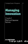 Managing innovation : a study of British and Japanese factories.