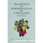Transitions et subordinations au capitalisme.